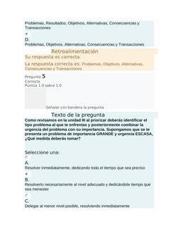 Problemas, Resultados, Objetivos, Alternativas, Consecuencias y 
Transacciones
D.
Problemas, Objetivos, Alternativas, Consecu