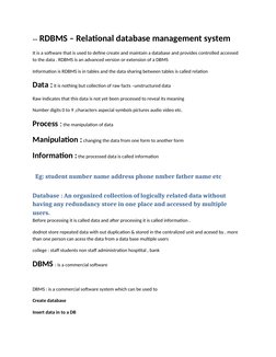== RDBMS – Relational database management system
It is a software that is used to define create and maintain a database and