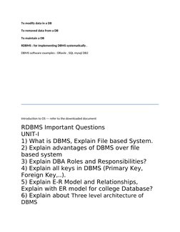 To modify data in a DB
To removed data from a DB
To maintain a DB
RDBMS : for implementing DBMS systematically .
DBMS softwa