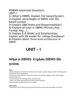 RDBMS Important Questions
UNIT-I
1) What is DBMS, Explain File based System.
2) Explain advantages of DBMS over file
based s