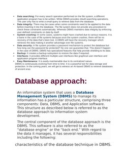 
Data searching: For every search operation performed on the file system, a different
application program has to be written