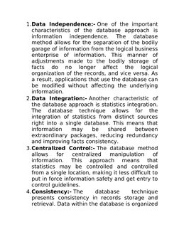 1.Data Independence:- One of the important
characteristics of the database approach is
information independence. T