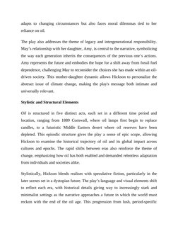 adapts to changing circumstances but also faces moral dilemmas tied to her
reliance on oil.
The play also addresses the theme