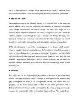 detail to the starkness of a post-oil landscape underscores the play's message about
the finite nature of fossil fuels and th