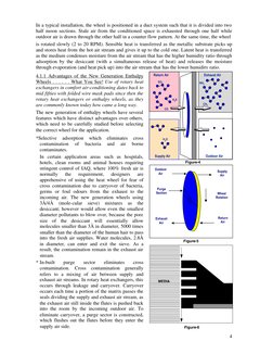 4
In a typical installation, the wheel is positioned in a duct system such that it is divided into two 
half moon sections.