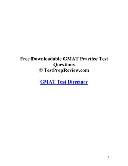 1
 
 
 
 
 
 
 
 
 
 
 
 
 
 
Free Downloadable GMAT Practice Test 
Questions 
© TestPrepReview.com 
 
GMAT Test Directory