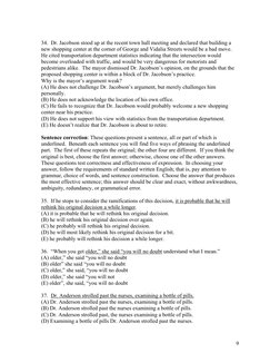 9
 
34.  Dr. Jacobson stood up at the recent town hall meeting and declared that building a 
new shopping center at the cor