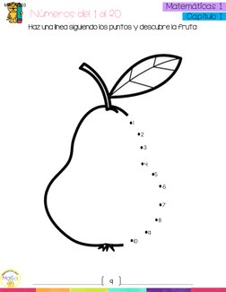 9 
  
MaCa 
 Matemáticas 1  
 Capítulo 1  
Números del 1 al 20 
Haz una línea siguiendo los puntos y descubre la fruta: