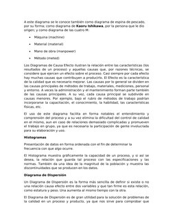 A este diagrama se le conoce también como diagrama de espina de pescado, 
por su forma; como diagrama de Kaoru Ishikawa, por