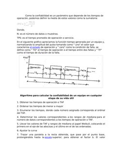 Como la confiabilidad es un parámetro que depende de los tiempos de 
operación, podemos definir la media de estos