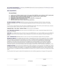 SELF-DRIVEN REQUIREMENTS: For self-driven, the RENTER shall drive the car and not anybody else. The following are required 
a