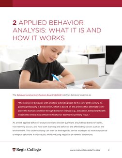 2
2 APPLIED BEHAVIOR 
ANALYSIS: WHAT IT IS AND 
HOW IT WORKS
The Behavior Analyst Certification Board® (BACB®) (https://www.b