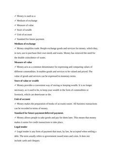 ✓ Money is used as a:
✓ Medium of exchange
✓ Measure of value
✓ Store of wealth
✓ Unit of account
✓ Standard for future payme