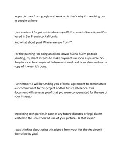 to get pictures from google and work on it that’s why I’m reaching out 
to people on here 
 
I just realized I forgot to intr