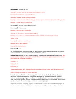 Personaje 2: el sueldo de Chile.
Personaje3: Donde se roban las camionetas para llevárselas a Bolivia
Personaje: la cuidad co