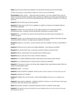 Papá: es por ello que tienes que respetar a tus hermanos menores que son los animales. 
(Sonidos de naturaleza, Los personaje