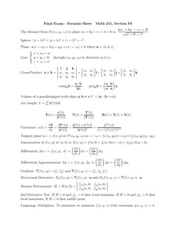 Final
Exam
-
F
orm
ula
Sheet
Math
251,
Se tion
F6
The
distan e
from
P
1
(x
1
;
y
1
;
z
1
)
to
plane
ax
+
by
+
 z
+
d
=
0
is: