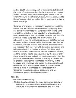 and no doubt a necessary part of the drama, but it is not 
the point of the tragedy. Passion is stronger than reason, 
and so