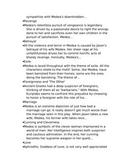 sympathize with Medea's downtrodden...
•Revenge
•Medea's relentless pursuit of vengeance is legendary. 
She is driven by a pa