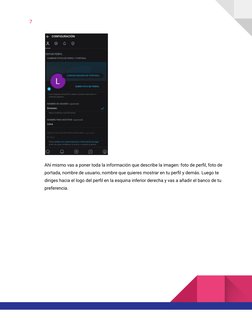 7
Ahí mismo vas a poner toda la información que describe la imagen: foto de perfil, foto de
portada, nombre de usuario, nombr