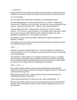 “... ¿Kuze-kun?” 
Alisa no pudo decirlo con certeza de inmediato solo por la postura y la parte posterior de 
la cabeza, pero