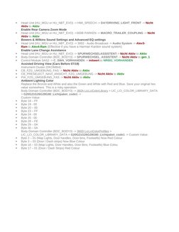 
Head Unit (HU_MGU or HU_NBT_EVO) -> HMI_SPEECH -> DAYDRIVING_LIGHT_FRONT -> Nicht 
Aktiv to Aktiv
Enable Rear Camera Zoom M