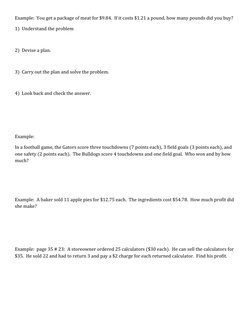 Example:  You get a package of meat for $9.84.  If it costs $1.21 a pound, how many pounds did you buy?   
1)  Understand the