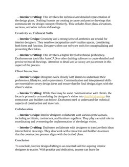    – Interior Drafting: This involves the technical and detailed representation of 
the design plans. Drafting focuses on cre