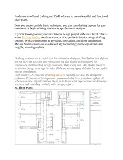fundamentals of hand drafting and CAD software to create beautiful and functional
space plans.
Once you understand the basic