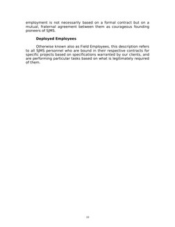 employment is not necessarily based on a formal contract but on a 
mutual, fraternal agreement between them as courageous fou