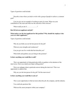 Types of questions could include:
Describe a time where you had to work with a group of people to achieve a common 
goal?
Can
