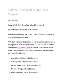 Hands-On APIs for AI and Data
Science
by Ryan Day
Copyright © 2025 Ryan Day. All rights reserved.
Printed in the United State
