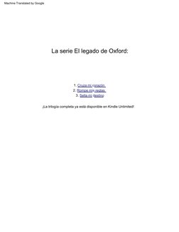La  serie  El  legado  de  Oxford:
1.  Cruza  mi  corazón  
2.  Rompe  mis  reglas  
3.  Sella  mi  destino
¡La  trilogía  co