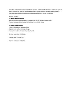 productos, instrucciones o ideas contenidos en esta obra. Con el único fin de hacer la lectura más ágil y en
ningún caso con