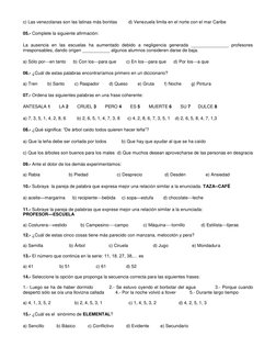 c) Las venezolanas son las latinas más bonitas         d) Venezuela limita en el norte con el mar Caribe 
05.- Complete la si