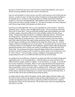 because so much of the meat you’ve eaten has been pumped with antibiotics, and so you’re 
literally consuming antibiotics all