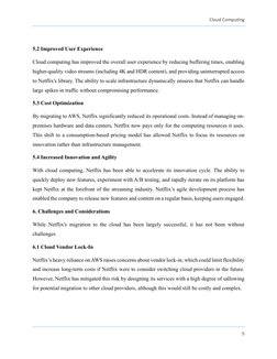 Cloud Computing 
 
5 
 
 
5.2 Improved User Experience 
Cloud computing has improved the overall user experience by reducing