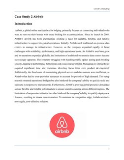 Cloud Computing 
 
7 
 
Case Study 2 Airbnb 
Introduction 
 Airbnb, a global online marketplace for lodging, primarily focuse