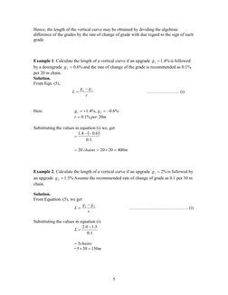5 
Hence, the length of the vertical curve may be obtained by dividing the algebraic 
difference of the grades by the rate
