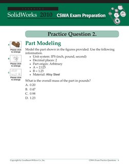 CSWA Exam Preparation
CSWA Exam Preparation
Copyright by Goodheart-Willcox Co., Inc.	
CSWA Exam Practice Questions  6
SolidWo