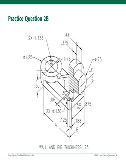Copyright by Goodheart-Willcox Co., Inc.	
CSWA Exam Practice Questions  8
Practice Question 2B
