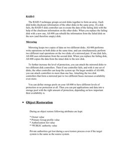 RAID-5
    The RAID-5 technique groups several disks together to form an array. Each 
disk holds checksum information of the