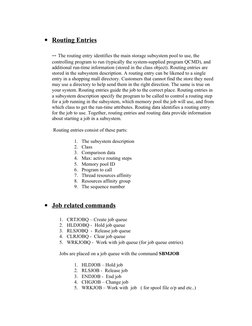 • Routing Entries
 
 
-- The routing entry identifies the main storage subsystem pool to use, the 
controlling program to run