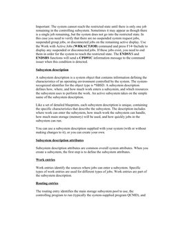 Important: The system cannot reach the restricted state until there is only one job 
remaining in the controlling subsystem.