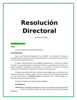 Resolución
Directoral
........, 02 de Marzo del 2025
Nº 01-2022- I.E.. Nº 0.....
VISTO:
La Ley Nº 28044 “Ley General de Educa
