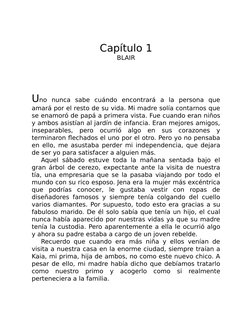 Capítulo 1
BLAIR
Uno nunca sabe cuándo encontrará a la persona que
amará por el resto de su vida. Mi madre solía contarnos qu