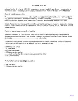 COQ 
PASOS A SEGUIR 
 
Activo el código de mi alma 4.500.000 para que me ayude a recibir lo que deseo y pueda recibir la 
inf