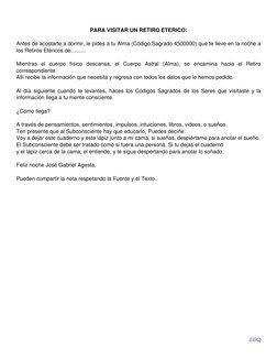 COQ 
 
PARA VISITAR UN RETIRO ETERICO: 
 
Antes de acostarte a dormir, le pides a tu Alma (Código Sagrado 4500000) que te lle