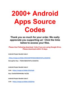 2000+ Android
Apps Source
Codes
Thank you so much for your order. We really
appreciate you supporting us! Click the links
bel