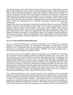 educational communication and technology. Observation may be used to understand how people 
interact with technology in vario